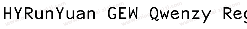 HYRunYuan GEW Qwenzy Regular字体转换